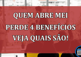 Quem abre MEI perde 4 benefícios veja quais são!