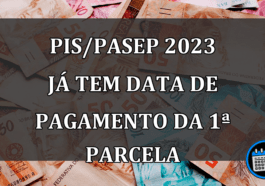 PIS/Pasep 2023 Já Tem Data De Pagamento Da 1ª Parcela