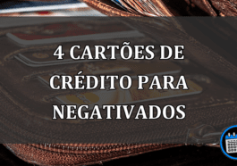 4 cartões de crédito para negativados