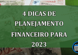 Planejamento Financeiro – 4 Dicas que irão ajudar você em 2023