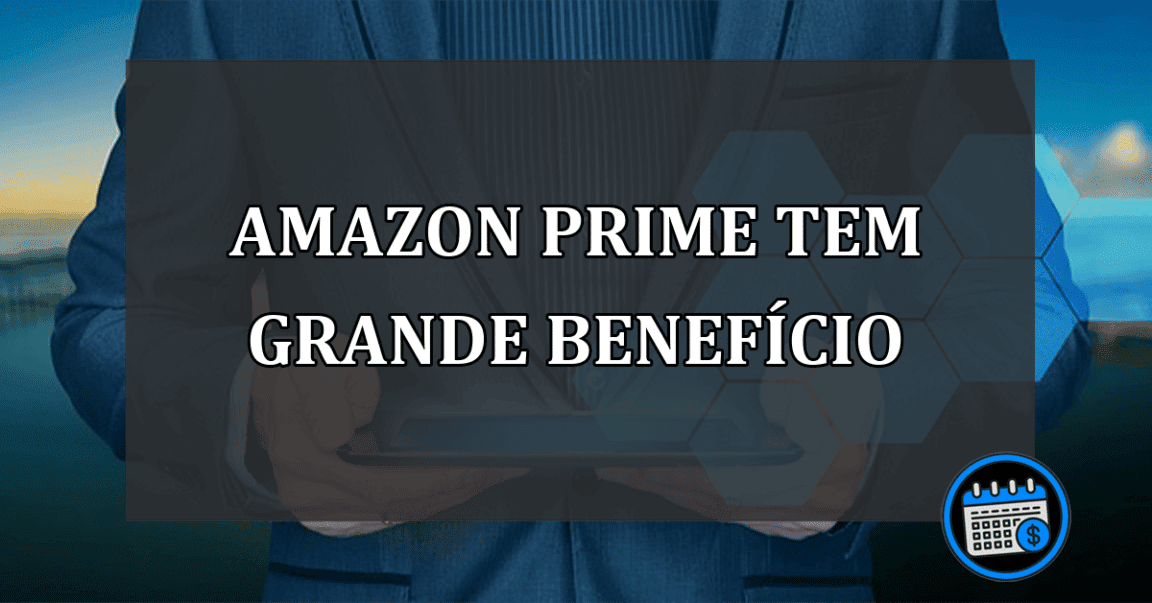 AMAZON PRIME tem GRANDE BENEFÍCIO