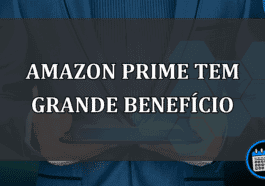 AMAZON PRIME tem GRANDE BENEFÍCIO