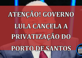 ATENÇÃO! Governo Lula cancela a privatização do Porto de Santos