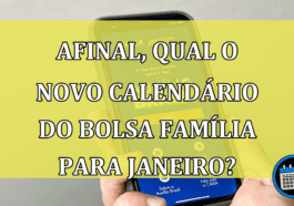 Afinal, qual o novo CALENDÁRIO do Bolsa Família para JANEIRO?