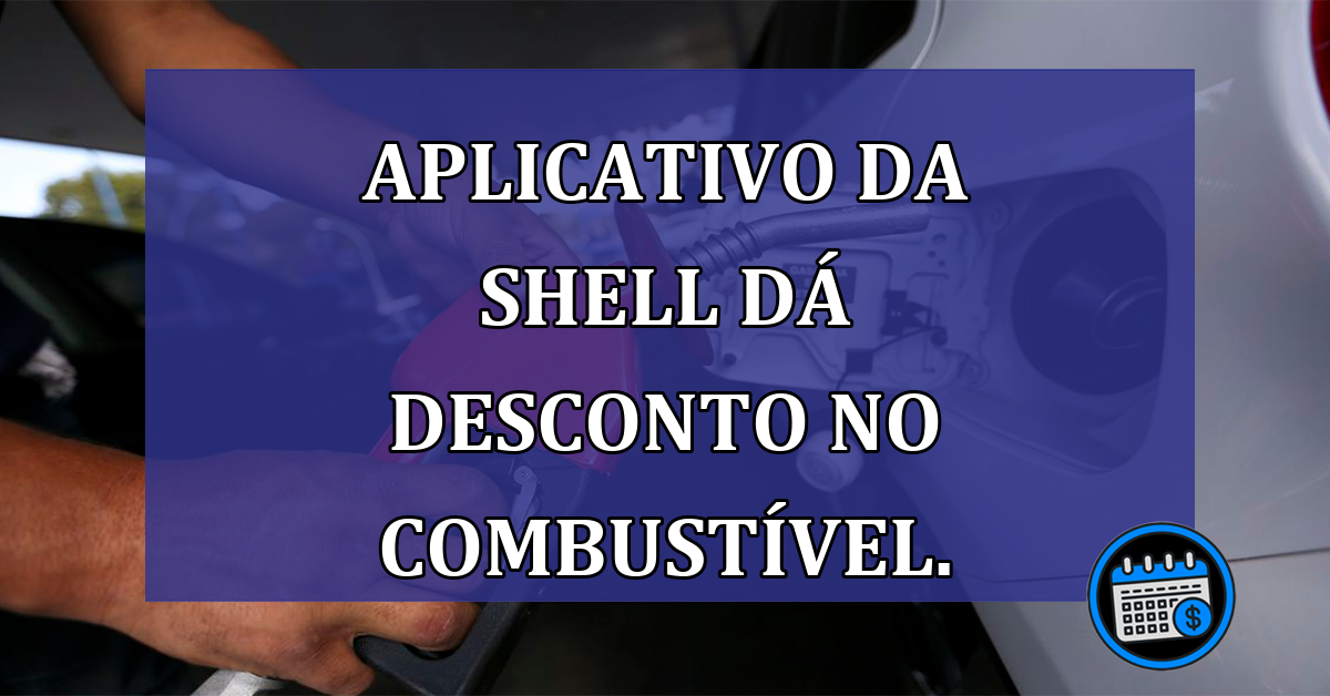 Aplicativo da Shell da desconto no combustivel.