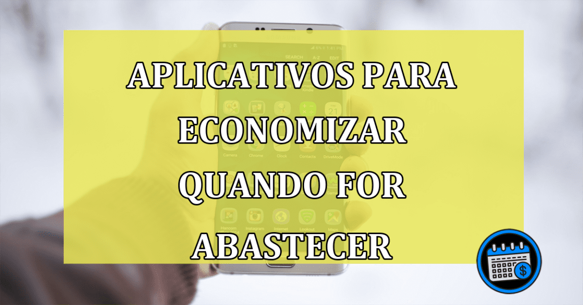 Aplicativos para economizar quando abastecer