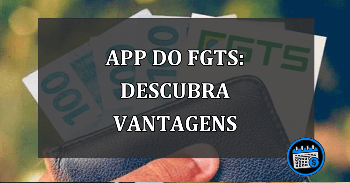 App do FGTS: descubra vantagens