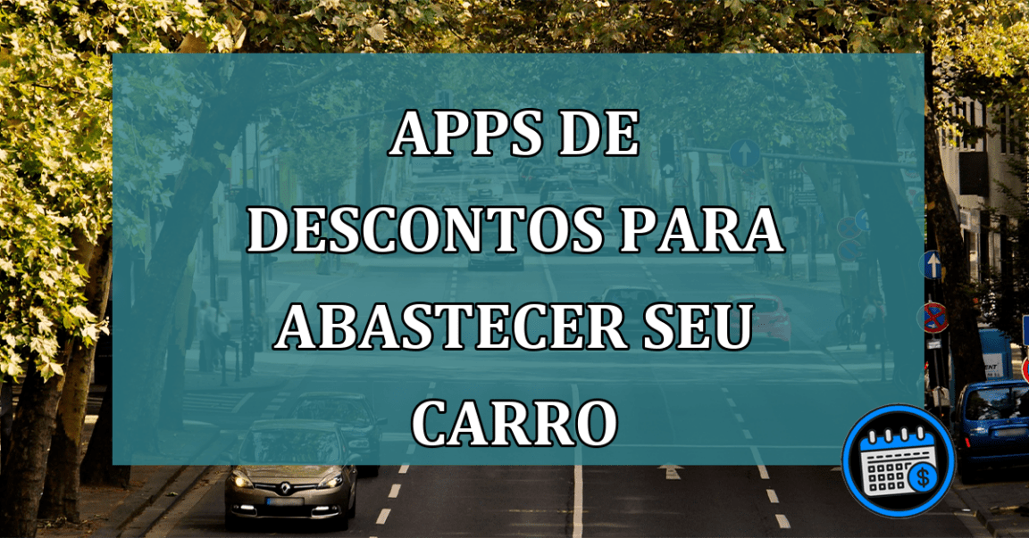 Economize na hora de abastecer seu carro: Apps de descontos