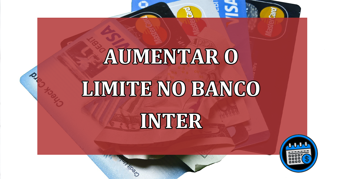 Função para aumentar o limite no Banco Inter