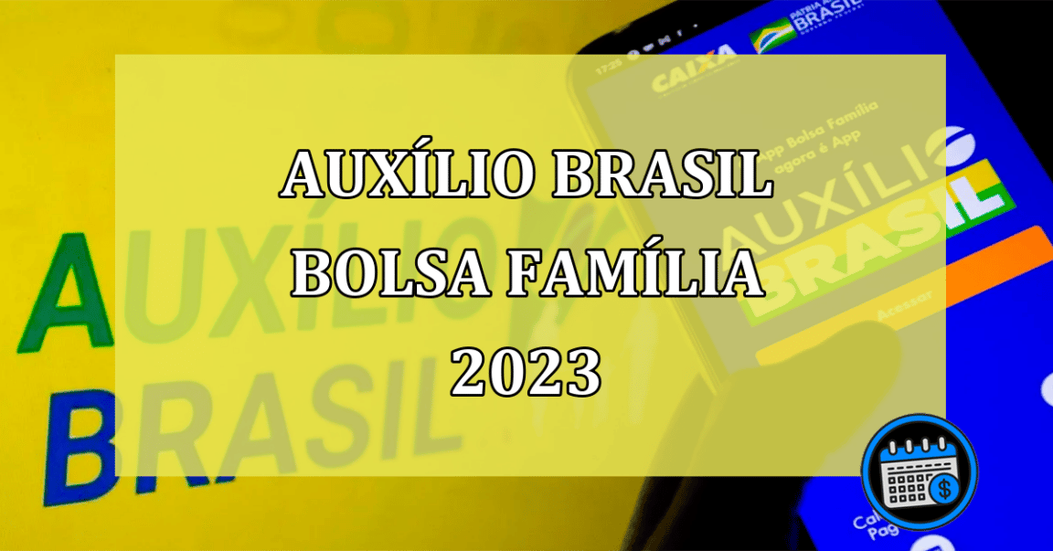 Auxílio Brasil Bolsa Família 2023