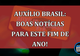 Auxílio Brasil: boas notícias para este fim de ano!