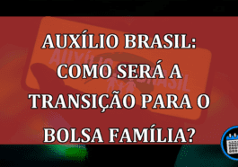 Auxílio Brasil: como será a transição para o Bolsa Família?