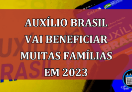 Auxílio Brasil vai beneficiar muitas famílias em 2023