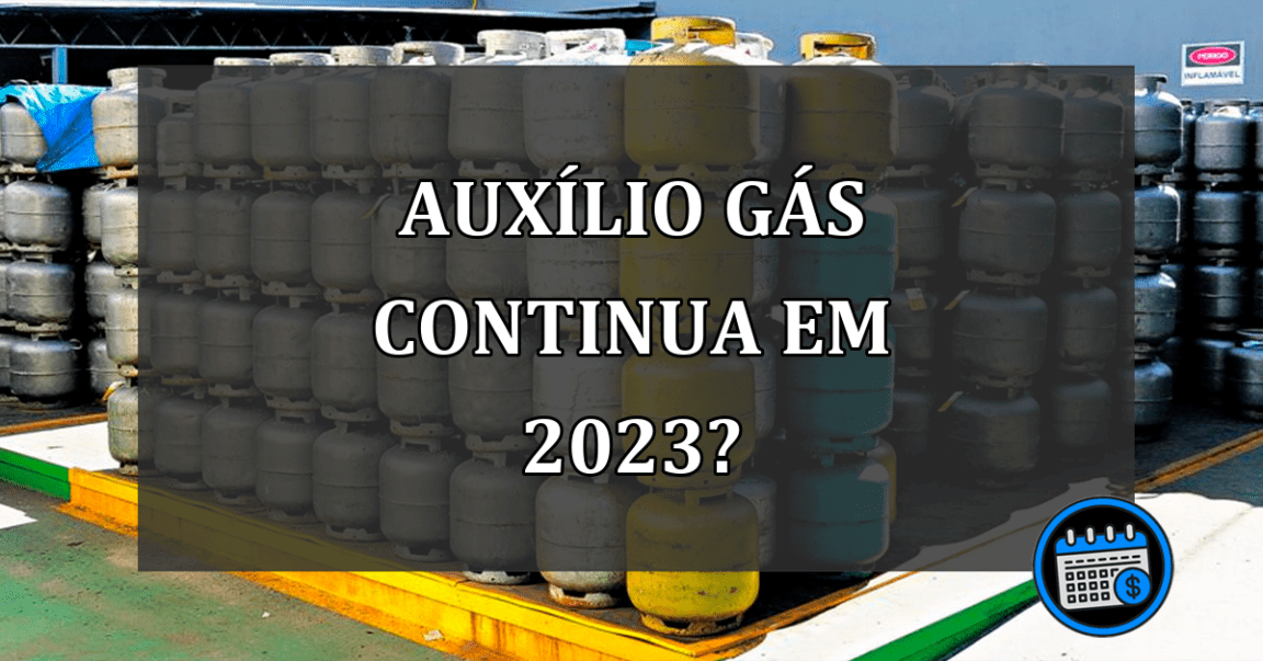 O Auxílio Gás continua junto ao Bolsa Família em 2023?