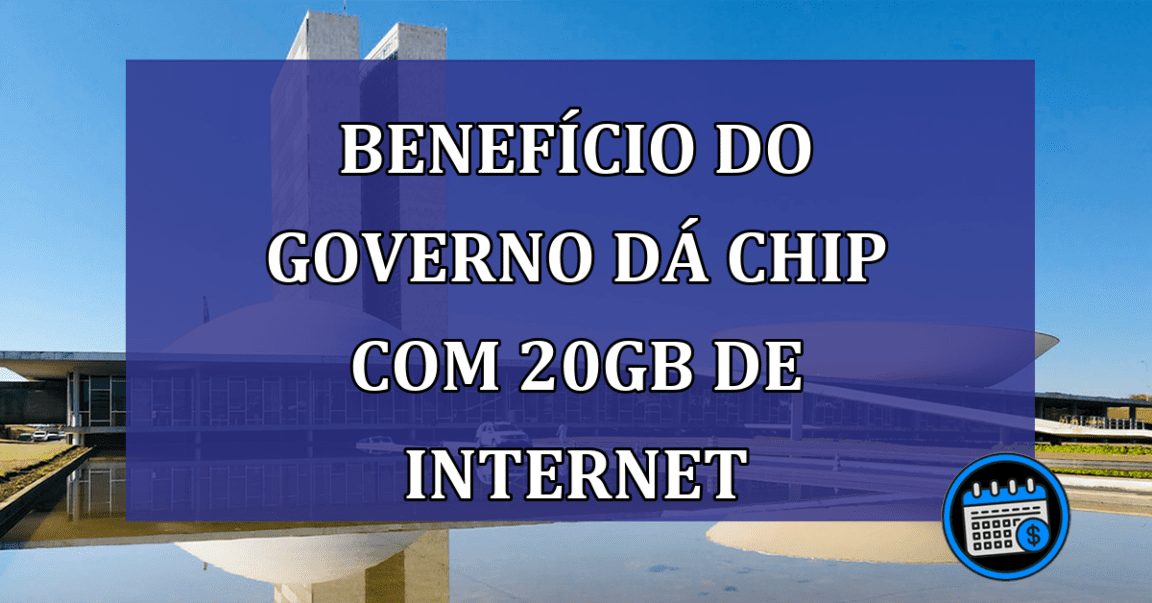 Benefício do governo disponibiliza chip com 20GB de internet para brasileiros