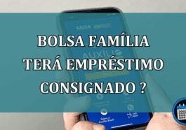 Bolsa Família TAMBÉM Irá Ofertar Empréstimo Consignado? Confira