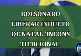 Bolsonaro liberar indulto de Natal 'inconstitucional'