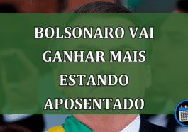 Bolsonaro vai ganhar mais estando aposentado