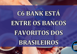 C6 Bank está entre os bancos favoritos dos brasileiros