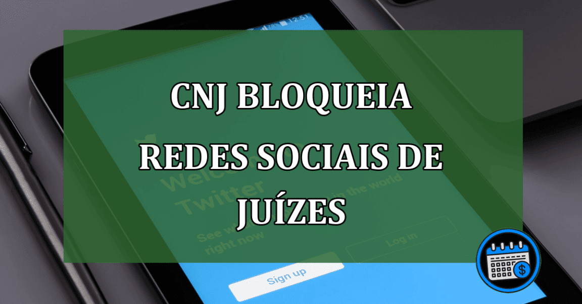 CNJ bloqueia redes sociais de juizes