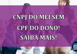 CNPJ do MEI sem CPF do dono! Saiba mais!