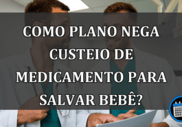 COMO Plano NEGA custeio de MEDICAMENTO para salvar BEBÊ?