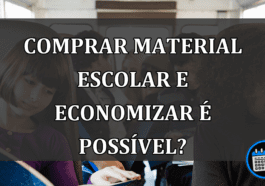 COMPRAR material escolar e ECONOMIZAR é possível?