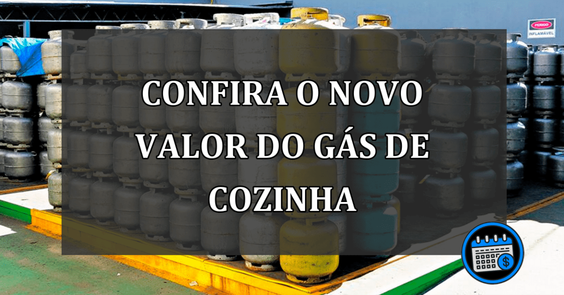 CONFIRA O NOVO VALOR DO GÁS DE COZINHA