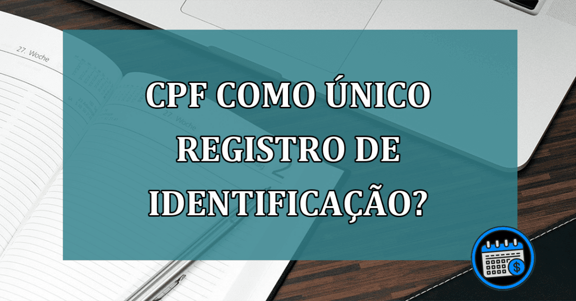 CPF como único registro de identificação?