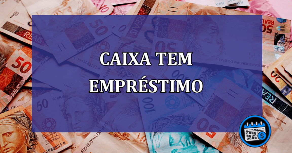 Empréstimo Caixa Tem