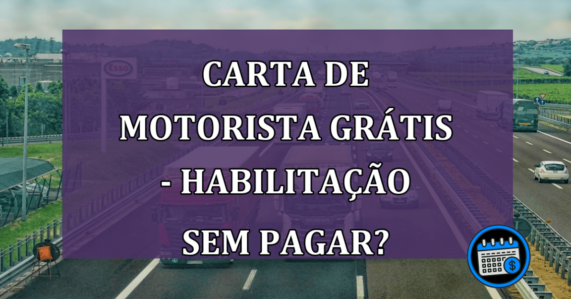 Carta de motorista grátis - Habilitação sem pagar?