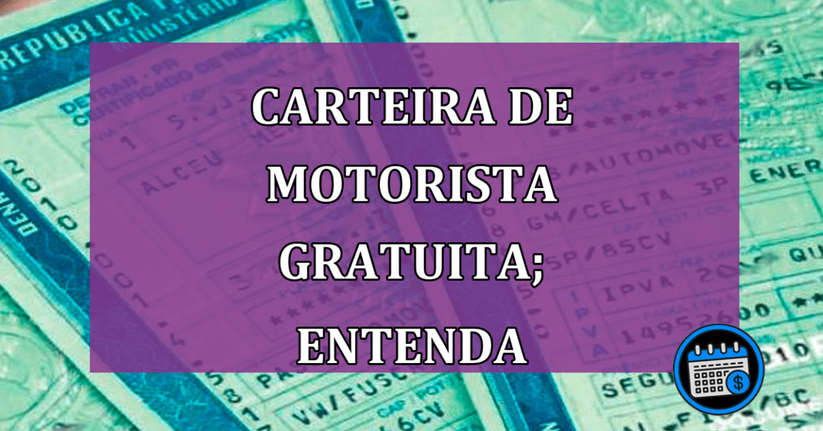 Carteira de Motorista gratuita; entenda