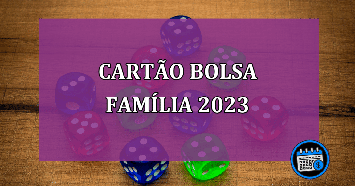 Cartão Bolsa Família 2023