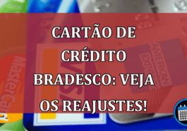 Cartão de crédito Bradesco: Veja os reajustes!