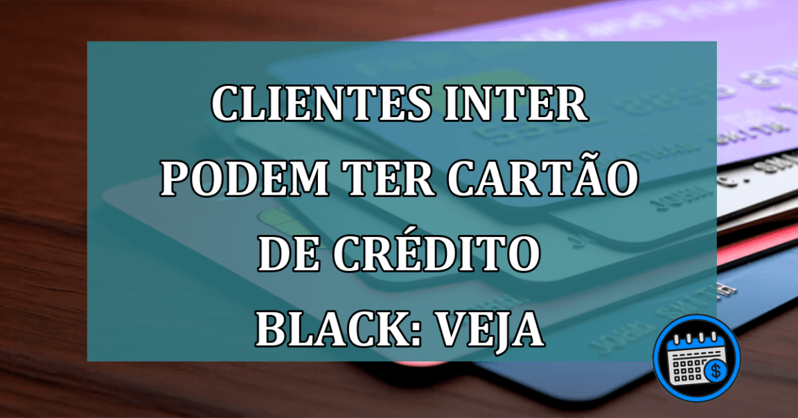 Clientes do Banco Inter podem receber cartão Black