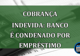 Cobrança indevida: Banco é condenado por empréstimo