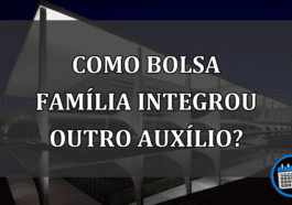 Como Bolsa Família integrou outro AUXÍLIO?