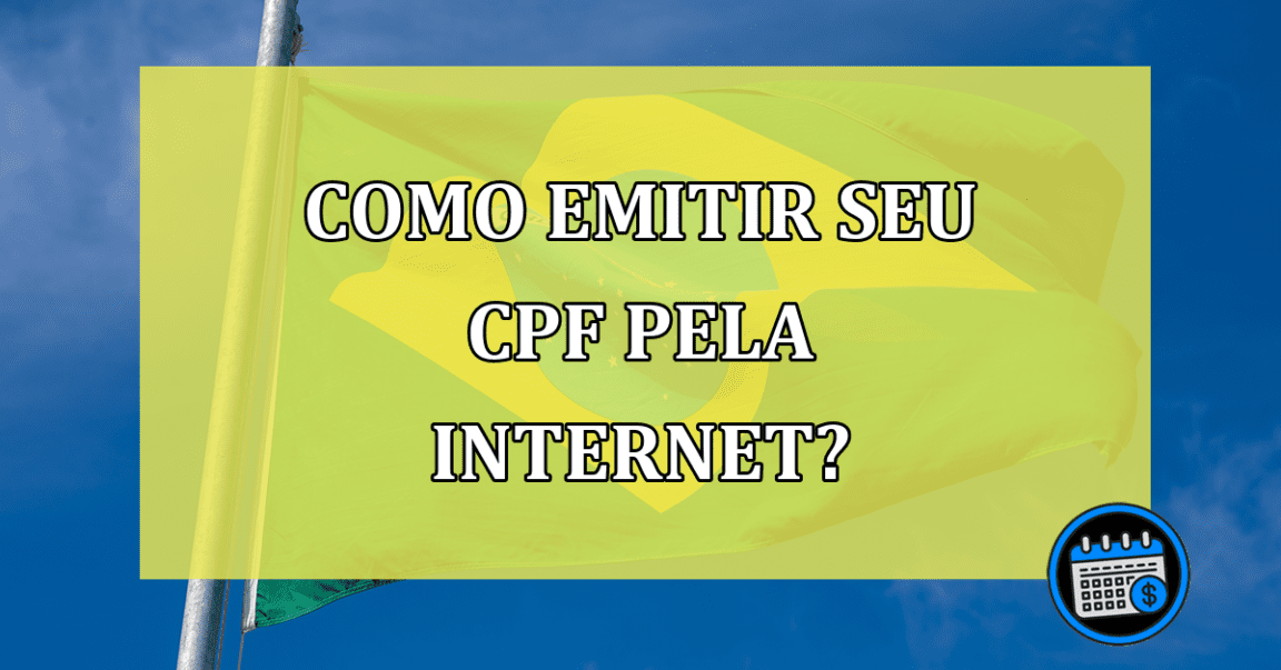 Como emitir seu CPF diretamente pela internet?