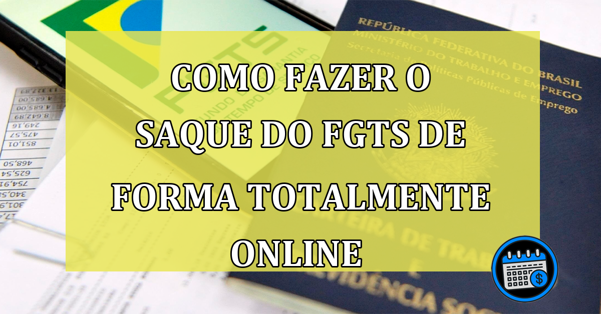 Como fazer o saque do FGTS de forma totalmente ONLINE  