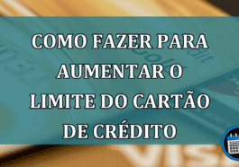 Como fazer para aumentar o limite do cartao de credito