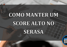 Como manter um score alto no Serasa