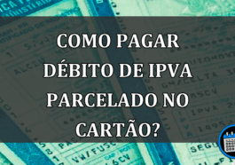 Como pagar débito de IPVA parcelado no cartão?