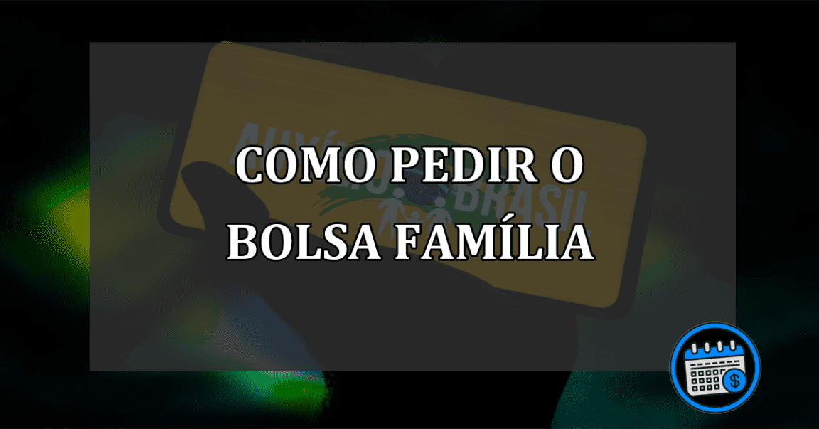 Pedir o Bolsa Família por aplicativo?