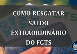 Confira como resgatar o saldo do FGTS agora que o Saque extraordinário acabou!