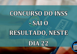 Concurso do INSS - Sai o resultado, neste dia 22