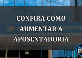 Confira como AUMENTAR a APOSENTADORIA