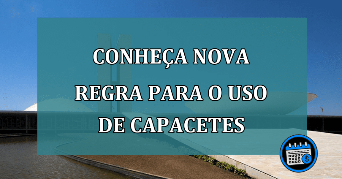 Conheça nova regra para o uso de capacetes