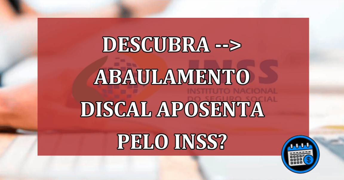 Abaulamento discal aposenta pelo INSS?