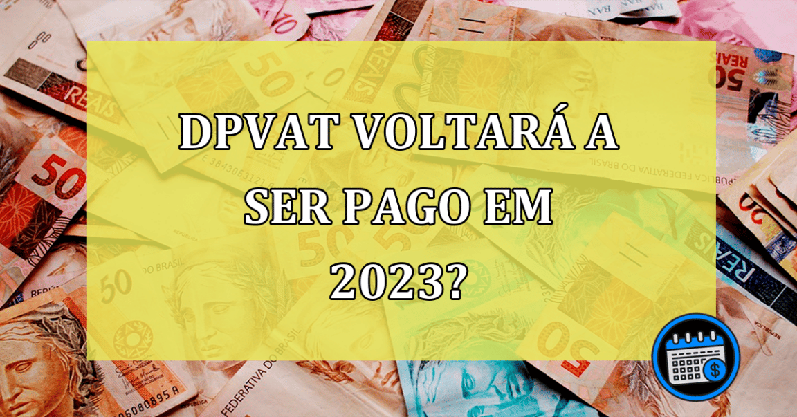 DPVAT Voltará A Ser Pago Em 2023?