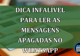 Dica infalível para ler as mensagens apagadas no WhatsApp